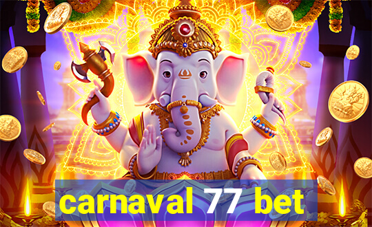carnaval 77 bet